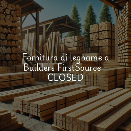 Fornitura di legname a Builders FirstSource - CLOSED