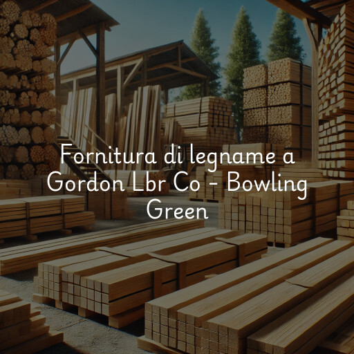 Fornitura di legname a Gordon Lbr Co - Bowling Green