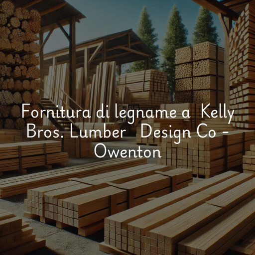 Fornitura di legname a Kelly Bros. Lumber + Design Co - Owenton