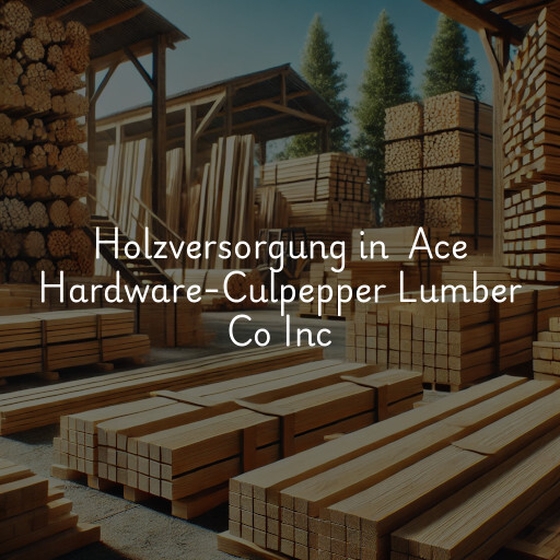 Holzversorgung in Ace Hardware-Culpepper Lumber Co Inc