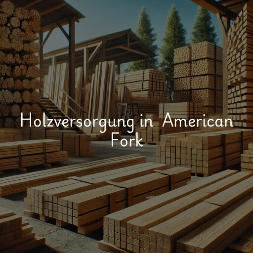 Holzversorgung in American Fork