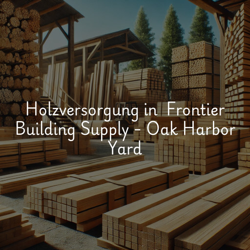 Holzversorgung in Frontier Building Supply - Oak Harbor Yard