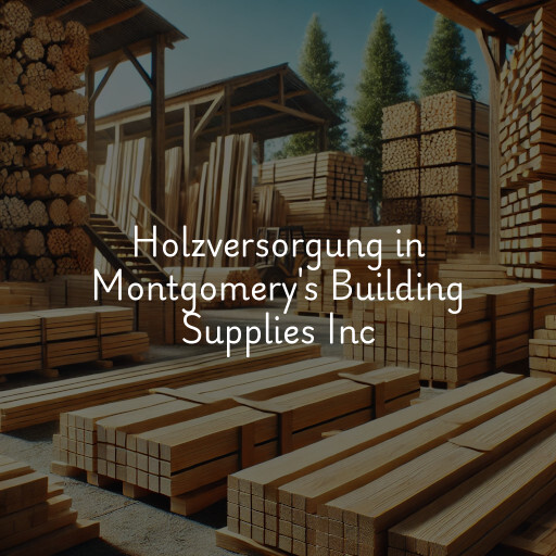 Holzversorgung in Montgomery's Building Supplies Inc