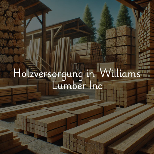 Holzversorgung in Williams Lumber Inc