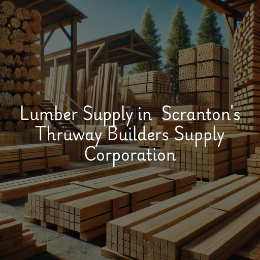 Lumber Yard at  Scranton's Thruway Builders Supply Corporation