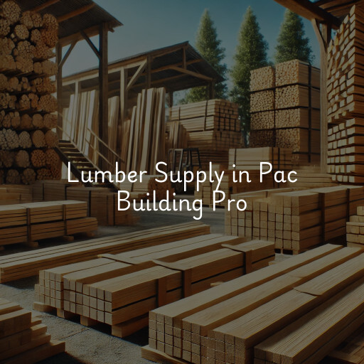 Lumber Supply and Wood Products Pac Building Pro