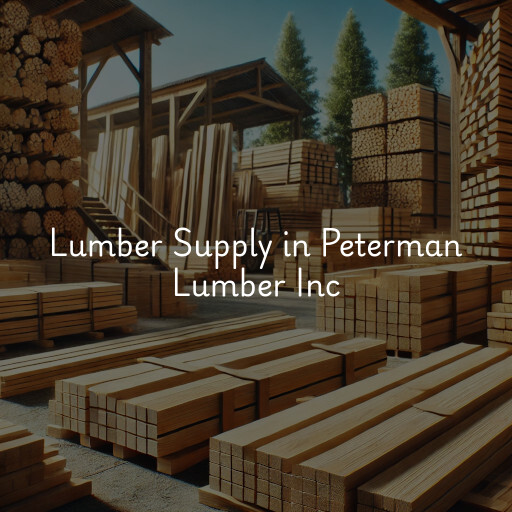 Lumber Supply and Wood Products Peterman Lumber Inc