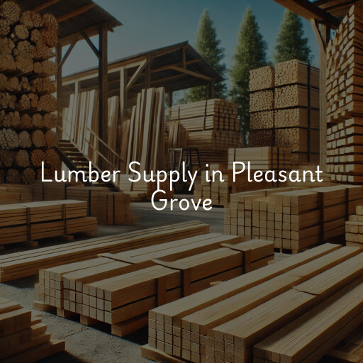 Find lumber supply in Pleasant Grove