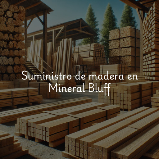 Suministro de madera en Mineral Bluff