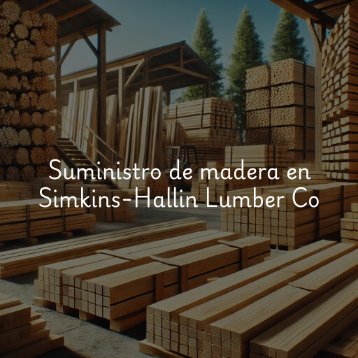 Suministro de madera en Simkins-Hallin Lumber Co