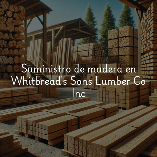 Suministro de madera en Whitbread's Sons Lumber Co Inc