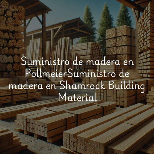 Suministro de madera en